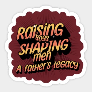 Raising Boys Shaping Men A Father's Legacy Sticker